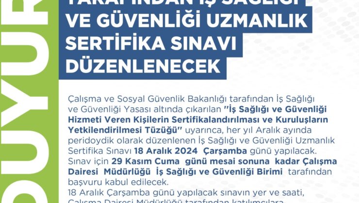 Çalışma ve Sosyal Güvenlik Bakanlığı, iş sağlığı ve güvenliği uzmanlık sertifika sınavı düzenliyor